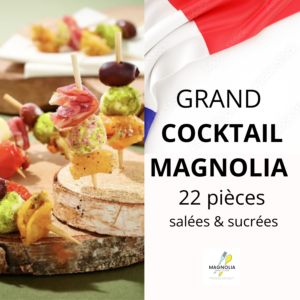 GRAND COCKTAIL MAGNOLIA (Notre "BEST" 22 pièces salées et sucrées)