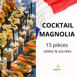 COCKTAIL MAGNOLIA (15 pièces salées et sucrées)