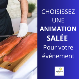 CHOISISSEZ UNE ANIMATION SALÉE POUR VOTRE ÉVÉNEMENT