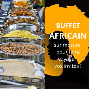 TRAITEUR AFRICAIN (Choisissez vos entrées, vos plats, vos desserts et plus encore...)