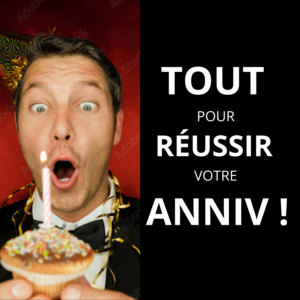 TOUT POUR RÉUSSIR VOTRE  ANNIV ! (Base traiteur français)