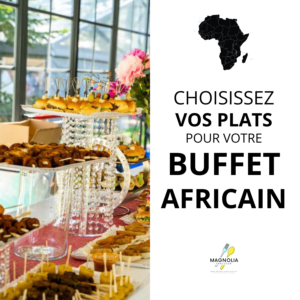 CHOIX DE PLATS POUR VOTRE BUFFET AFRICAIN