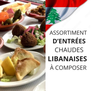ASSORTIMENT D'ENTRÉES CHAUDES LIBANAISES À COMPOSER