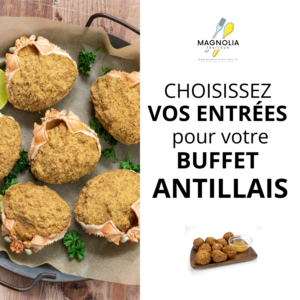 CHOISISSEZ LES ENTRÉES POUR VOTRE BUFFET ANTILLAIS
