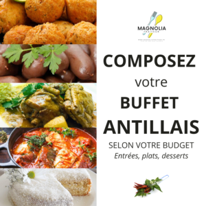 COMPOSEZ VOTRE BUFFET ANTILLAIS (26 choix, de l'entrée au dessert et avec des options selon votre budget)