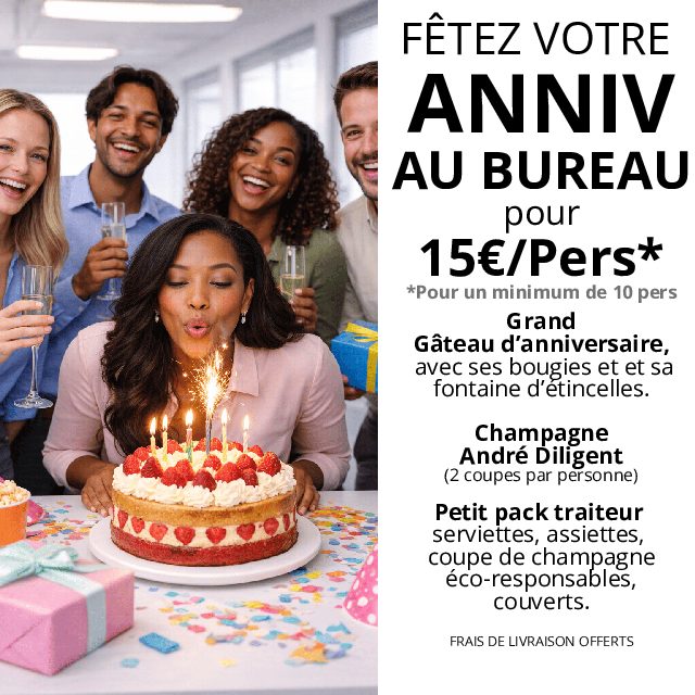VOTRE ANNIV AU BUREAU POUR 15€/Pers