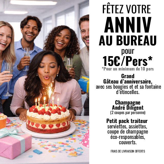 VOTRE ANNIV AU BUREAU POUR 15€/Pers