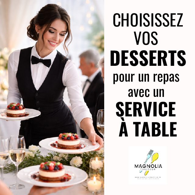 CHOISISSEZ VOS DESSERTS POUR VOTRE REPAS SERVICE À TABLE