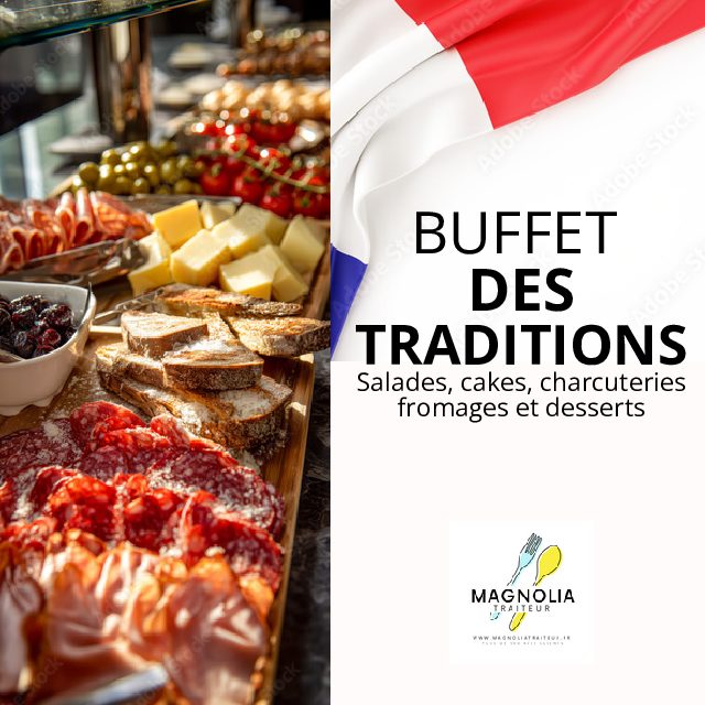 BUFFET DES TRADITIONS (salades, cakes, charcuteries, fromages et desserts)