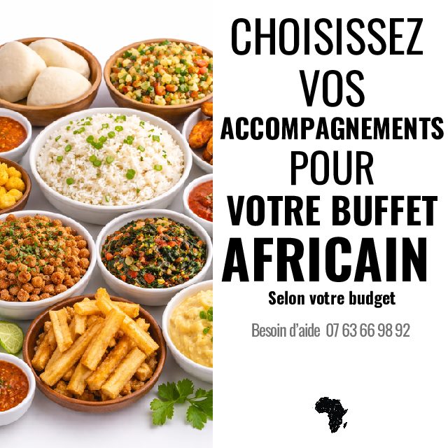 CHOIX D'ACCOMPAGNEMENTS POUR VOTRE BUFFET AFRICAIN