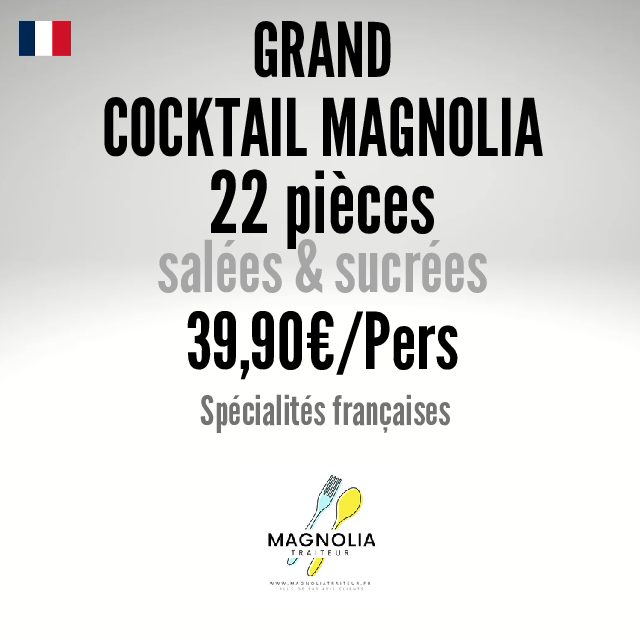 GRAND COCKTAIL MAGNOLIA (Notre "BEST" 22 pièces salées et sucrées)